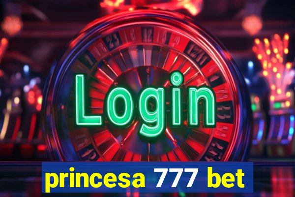 princesa 777 bet